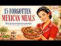 15 Forgotten Mexican Immigrant Meals That Fed Entire Families for Almost Nothing