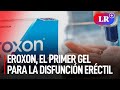 Cmo funciona eroxon el novedoso viagra en gel aprobado en ee uu