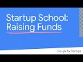 Startup school raising funds  google for startups
