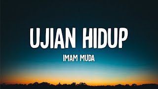 Imam Muda - Ujian Hidup (Lirik)