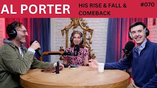 070| AL PORTER | THE RISE, THE FALL & THE COMEBACK | ATWWNT