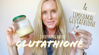 Glutathione: the MOST powerful Antioxidant - How to increase it & How to make LIPOSOMAL Glutathione