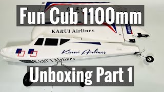 Fun Cub 1100mm RC Airplane Unboxing and Review Part 1