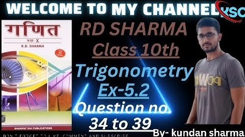 RD Sharma Math Class10th Trigonometry Ex-5.2 Question no.-   34 to 39 Ka Solution (By-Kundan Sharma)
