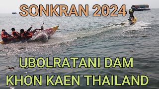 SONKRAN 2024 UBOLRATANI DAM KK