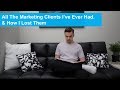 All The Marketing Clients I've Had & How I Lost Them [ Social Media Marketing Agency ]