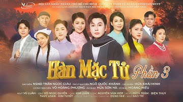 TĐ: Cải Lương Đặc Sắc HÀN MẶC TỬ - Phần 3 | NSƯT Vũ Luân, Võ Ngọc Quyền & Dàn Nghệ Sĩ Được Yêu Mến