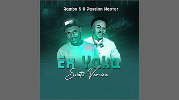 King Monada - Ex Yaka [Swati Version] by Rambo S & Passion  Official Audio