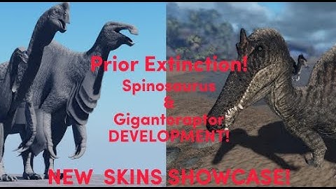 Spinosaurus & Gigantoraptor DEVELOPMENT! Prior Extinction!