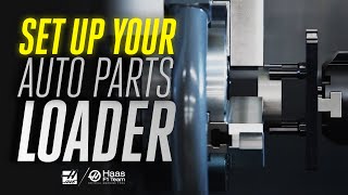 Setup and Use of the Automatic Parts Loader for Haas Lathes - Haas Automation, Inc.