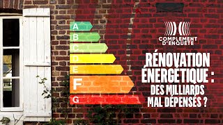 Rénovation énergétique: des milliards mal dépensés ? - Complément d&#39;enquête