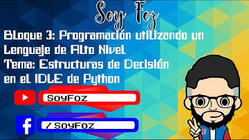 Soy Foz: Estructuras de Decisión en el IDLE de Python