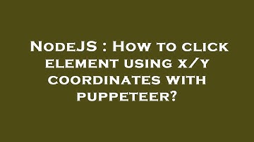 NodeJS : How to click element using x/y coordinates with puppeteer?