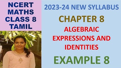 CLASS 8 MATHS CBSE NCERT IN TAMIL: CHAPTER 8 ALGEBRAIC EXPRESSIONS AND IDENTITIES :EXAMPLE 8|2023-24