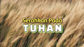 Serahkan Pada Tuhan - Renungan dan Doa Pagi 1 Oktober 2025