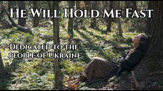 He Will Hold Me Fast | A Song for Ukraine - Taryn Harbridge