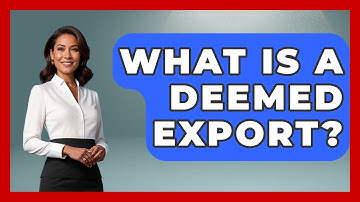 What Is A Deemed Export? - Tactical Warfare Experts