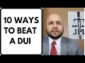10 Ways To Beat A DUI