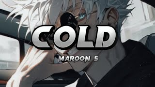 Cold - Maroon 5 ( lyrics / speed up )
