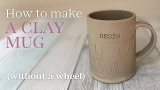 How to make a clay  mug without a wheel