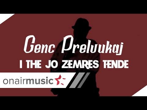 Genc Prelvukaj ( Etnon ) - I The Jo Zemres Tende