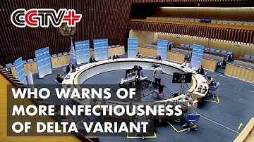 WHO Warns of More Infectiousness of Delta Variant, Vaccine Shortage
