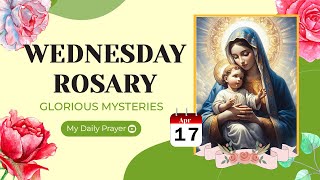 TODAY HOLY ROSARY: GLORIOUS  MYSTERIES, ROSARY WEDNESDAY🌹APRIL 17, 2024 🌹 PRAYER FOR GOD'S GUIDANCE