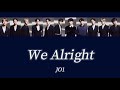【JO1】We Alright [パート割り/和訳]