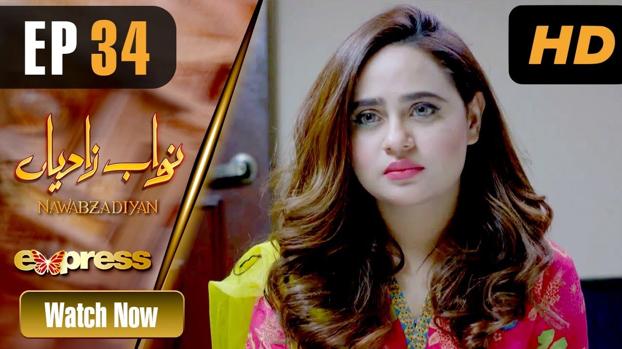 Nawabzadiyan - Episode 34 Express TV May 13