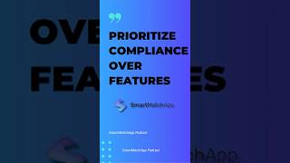Prioritize Compliance Over Features