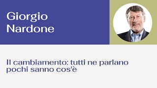 Il cambiamento: tutti ne parlano pochi sanno cos'è