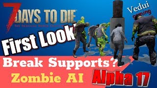 7 Days to Die Alpha 17 e | Zombies Break Supports! | First Look Zombie AI @Vedui42