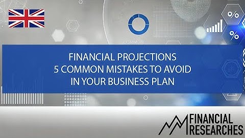 Financial Projections 5 Common Mistakes To Avoid in Your Business Plan