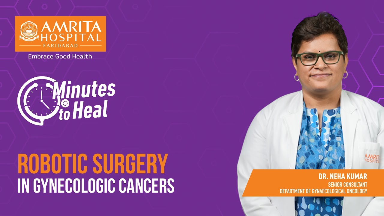 Robotic Surgery in Gynecologic Oncology | Amrita Hospital, Faridabad ...