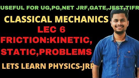 6|0सेHERO|CLASSICAL MECHANICS|KINETIC & STATIC FRICTION,LADDER PROBLEMS|#NETJRF2021 #JEST2021 #TIFR