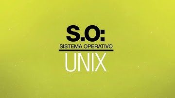 S.O.: UNIX