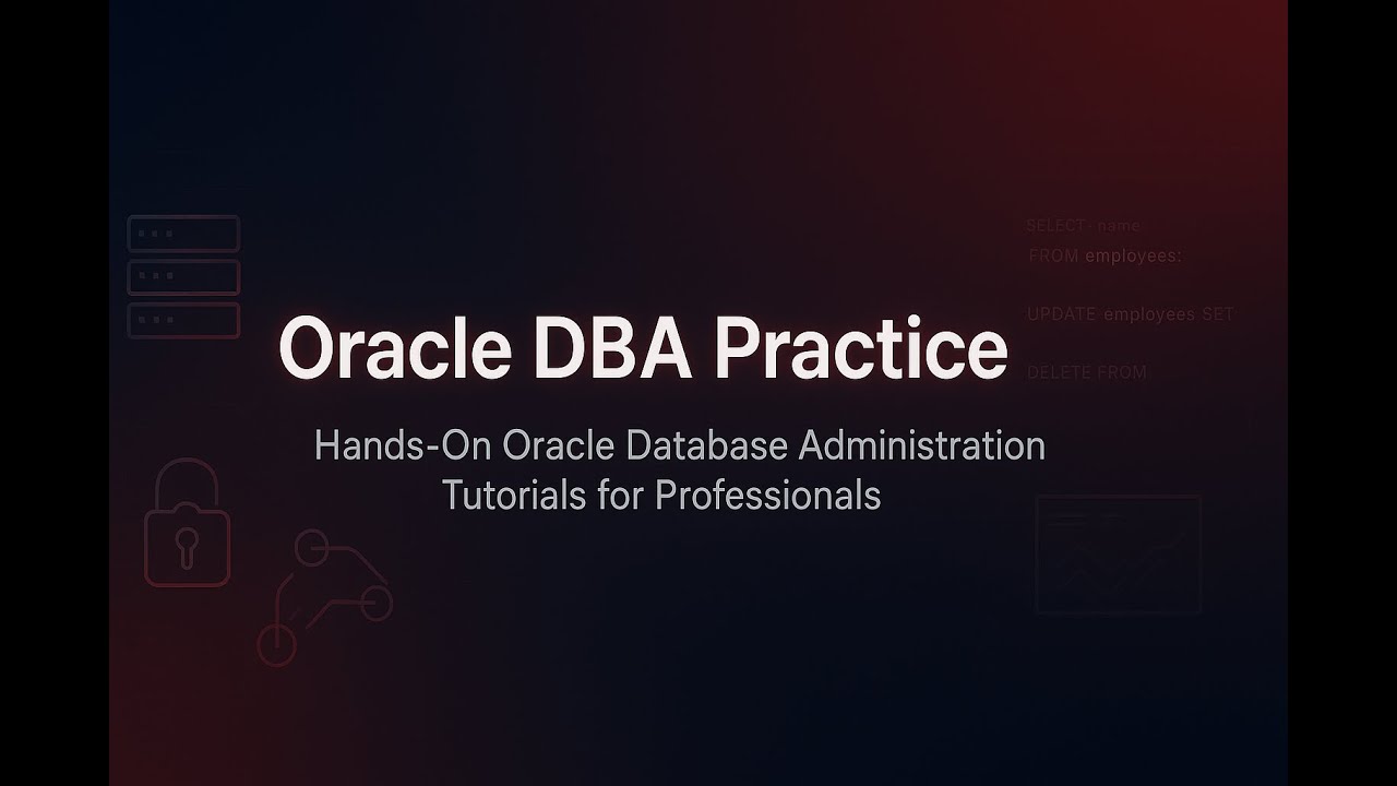 Oracle DBA Practice: Hands-On Oracle Database Administration Tutorials for Professionals