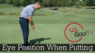 Golf Putting Tips - Eye Position When Putting
