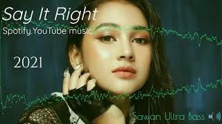 Say lt Right 2021 Sawan Ultra Bass 🔊