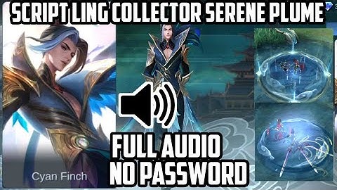 Ling Collector Serene Plume Skin Script Full Sound And Voice | Full Effect And Background | MLBB
