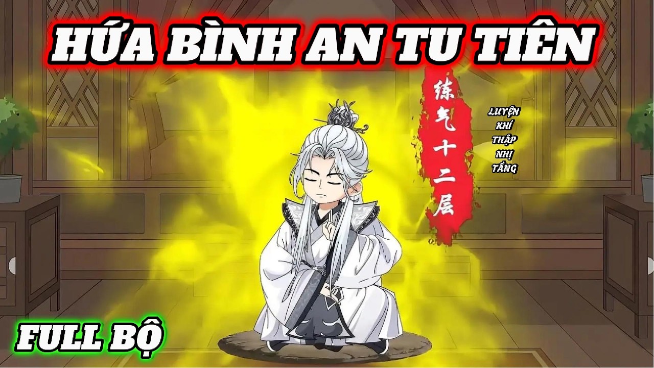 TẬP 1-73: HỨA BÌNH AN TU TIÊN