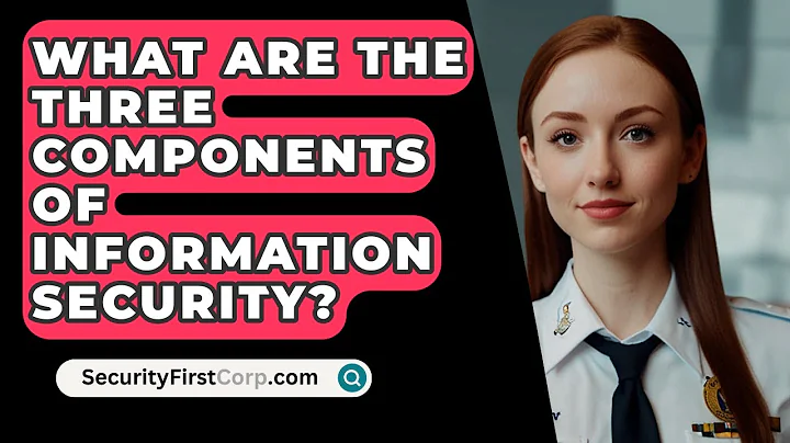 What Are The Three Components Of Information Security? - SecurityFirstCorp.com