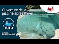 Tuto  ouverture de la piscine aprs lhiver  conseils et produits hth