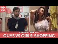 FilterCopy | Guys vs. Girls: Shopping | Ft. Veer Rajwant Singh, Kritika Avasthi, Akash Deep Arora