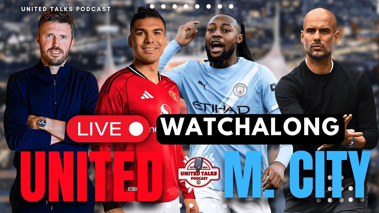 LIVE: MANCHESTER DERBY! 🔴 Michael Carrick’s First Game! Man Utd vs Man City Watchalong 