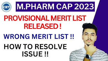 M Pharm Provisional Merit List Released 2023 | Wrong Merit List ! How to Resolve ? M Pharm CAP Round