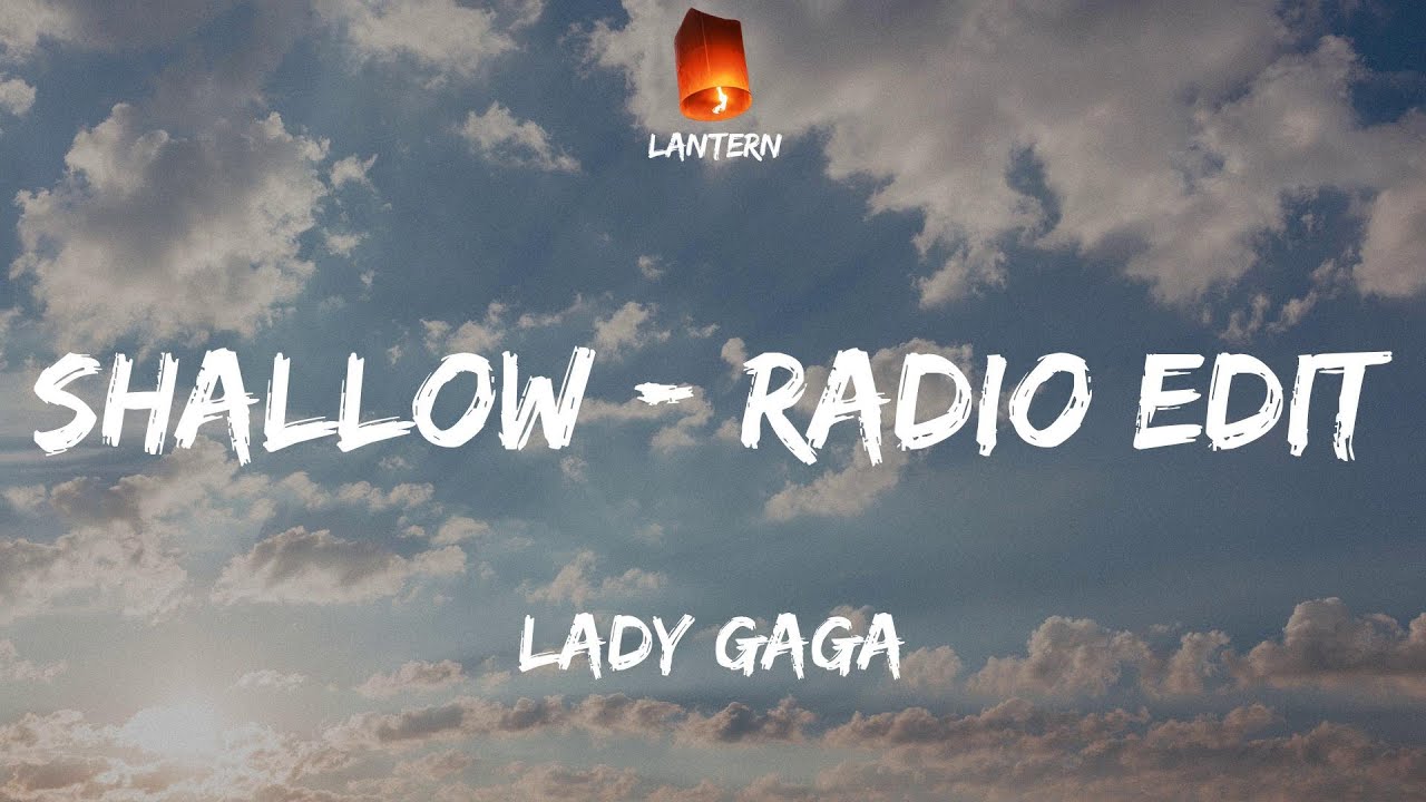 Lady Gaga - Shallow - Radio Edit (Lyrics) TikTok In the shallow, shallow