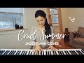 Taylor swift  cruel summer  jazzy piano cover