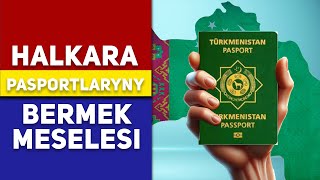 Turkmenistan Halkara Pasportlaryny Bermek