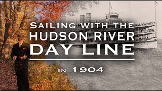 Sailing with the 'Hudson River Day Line' in 1904